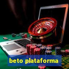 beto plataforma