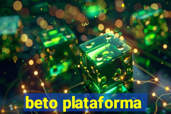 beto plataforma