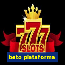 beto plataforma