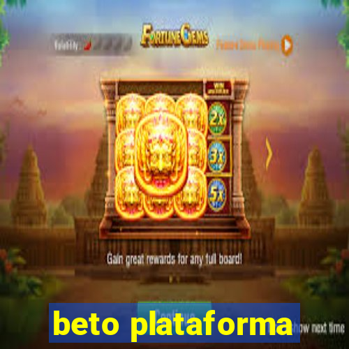 beto plataforma