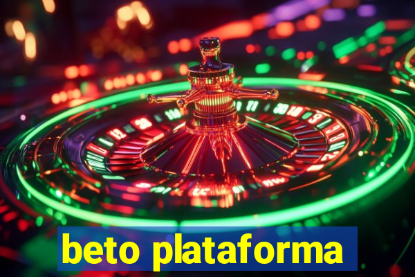 beto plataforma