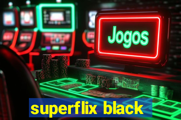 superflix black