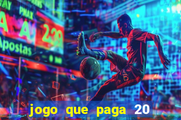 jogo que paga 20 reais para se cadastrar