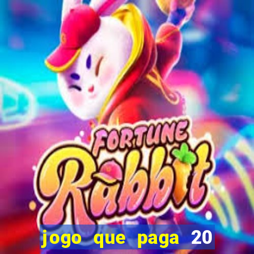 jogo que paga 20 reais para se cadastrar