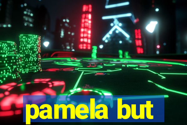 pamela but