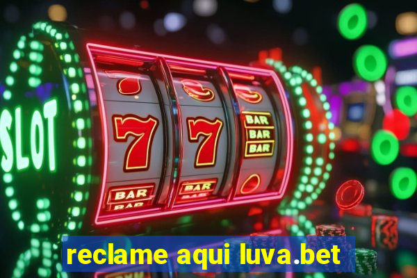 reclame aqui luva.bet