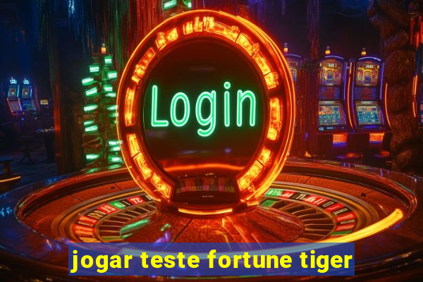 jogar teste fortune tiger