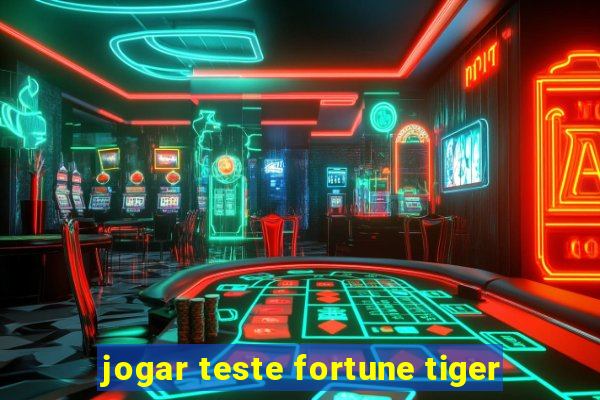 jogar teste fortune tiger