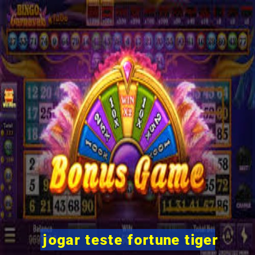 jogar teste fortune tiger