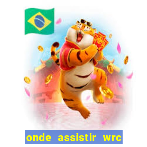 onde assistir wrc 2024 brasil