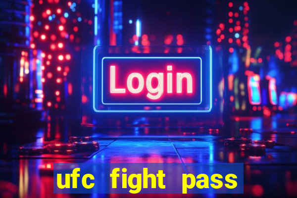 ufc fight pass assistir online