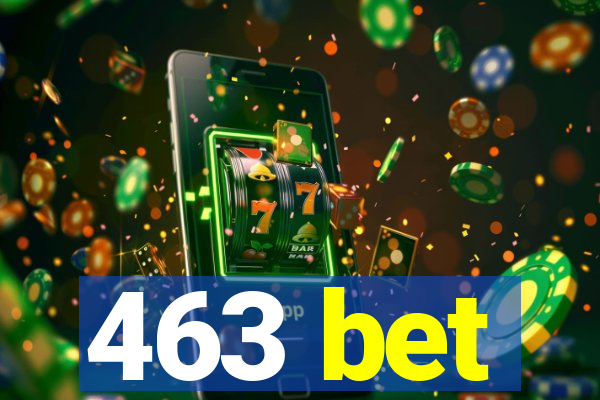 463 bet