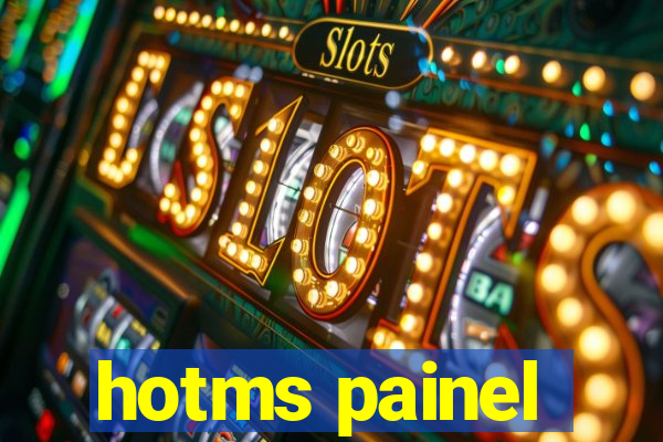 hotms painel