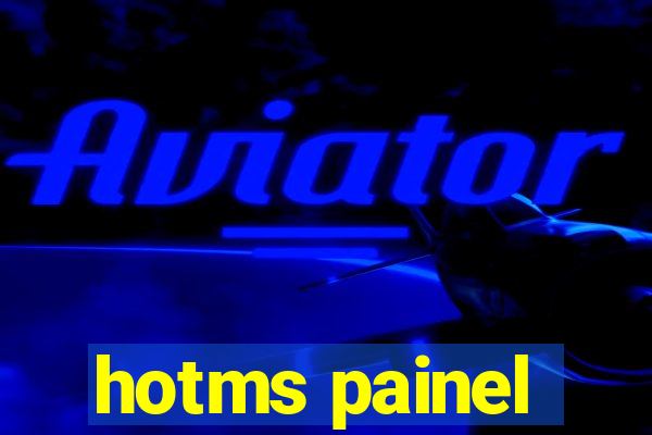 hotms painel