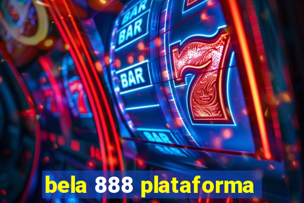 bela 888 plataforma