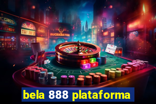 bela 888 plataforma