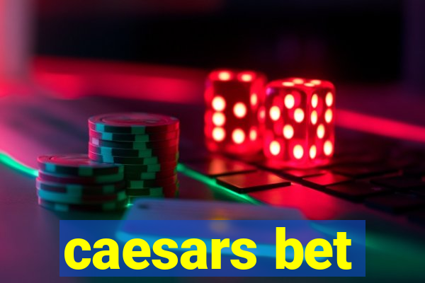 caesars bet