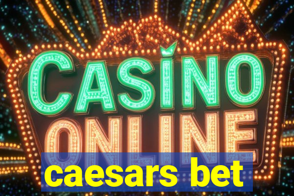 caesars bet