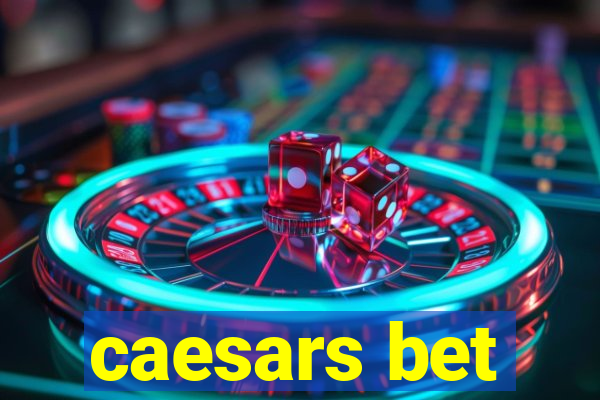 caesars bet