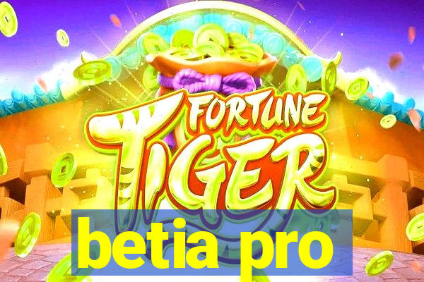 betia pro