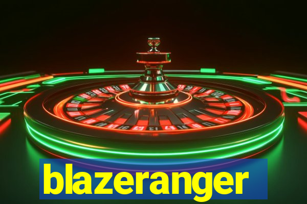 blazeranger