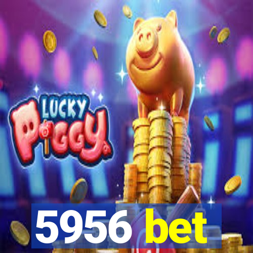 5956 bet