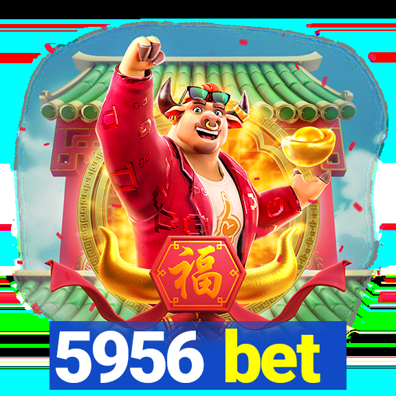 5956 bet