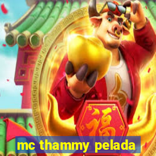 mc thammy pelada