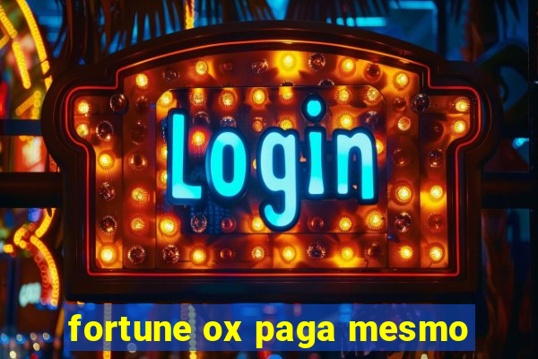 fortune ox paga mesmo