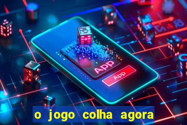 o jogo colha agora paga mesmo