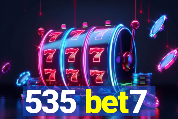 535 bet7