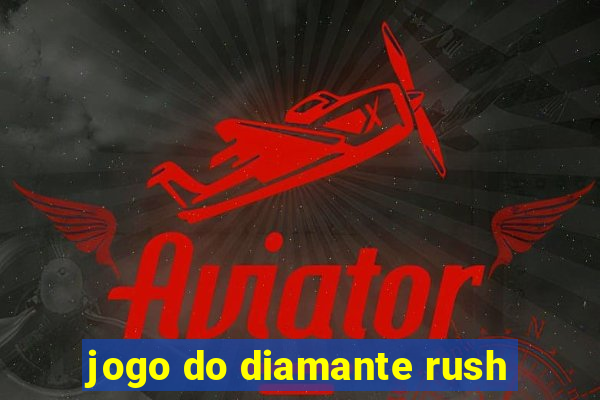 jogo do diamante rush