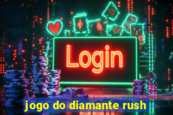 jogo do diamante rush