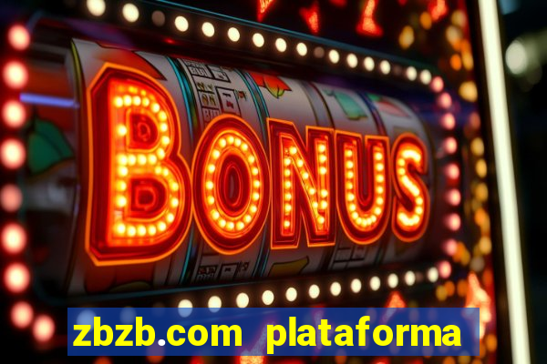 zbzb.com plataforma de jogos