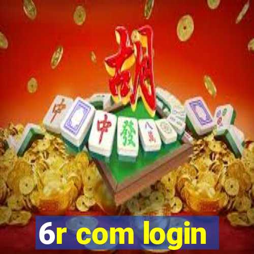 6r com login