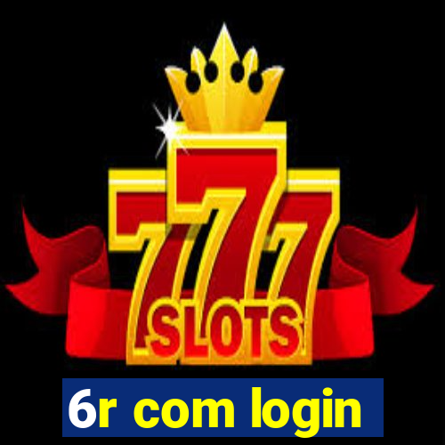 6r com login