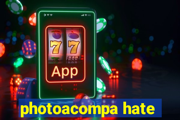 photoacompa hate