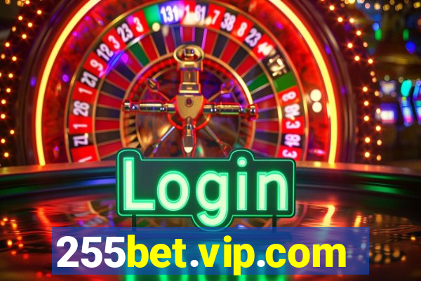 255bet.vip.com