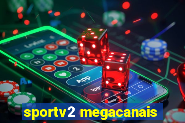 sportv2 megacanais