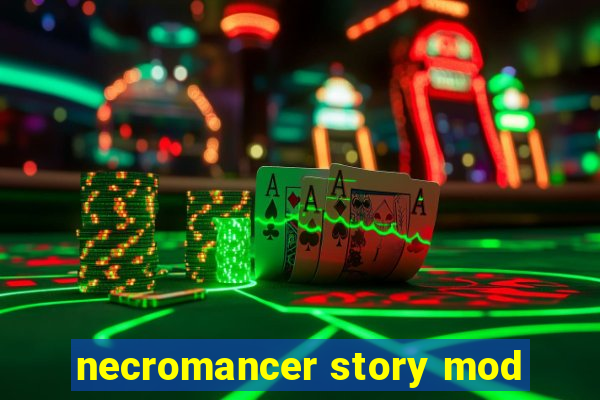 necromancer story mod