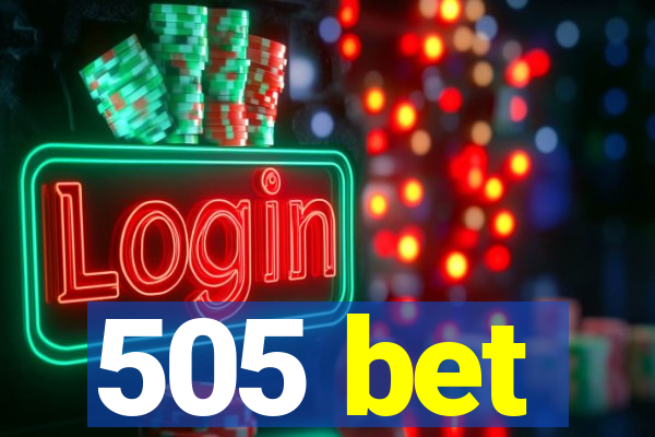 505 bet