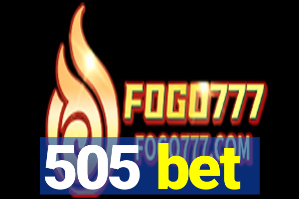 505 bet