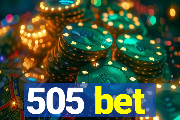 505 bet