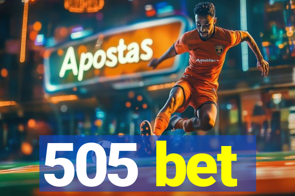 505 bet