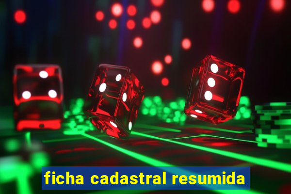 ficha cadastral resumida