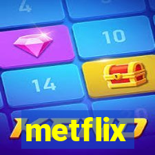 metflix