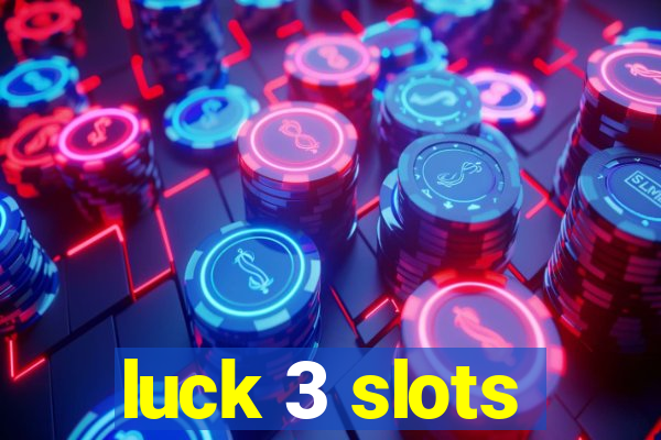 luck 3 slots