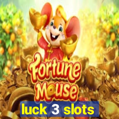 luck 3 slots