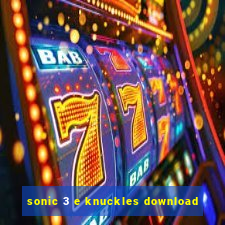 sonic 3 e knuckles download