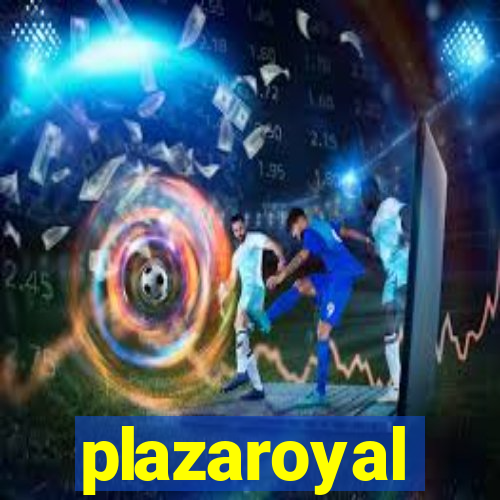 plazaroyal